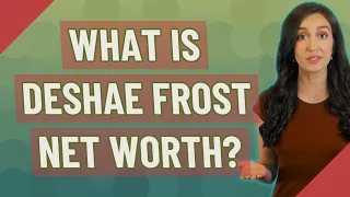 What is Deshae Frost net worth