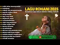 Lagu Rohani Kristen Terbaik 2025 - Lebih Dalam Kumenyembah | Lagu Pujian Rohani Penyejuk Hati