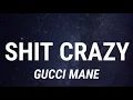 🎵Gucci Mane - Shit Crazy feat. BIG30 (Lyrics)🎵