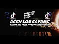 VIRALL TIKTOK! DJ ACEH LON SAYANG Makdan Zn \u0026 Fauzil Fd - ( Dj HarrisNugraha) New Remix!! 2021