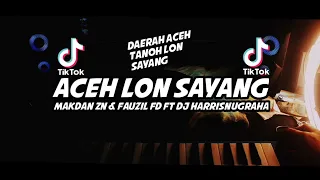 Download VIRALL TIKTOK! DJ ACEH LON SAYANG Makdan Zn \u0026 Fauzil Fd - ( Dj HarrisNugraha) New Remix!! 2021 MP3