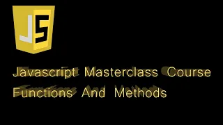 Javascript Masterclass Course Functions and Methods