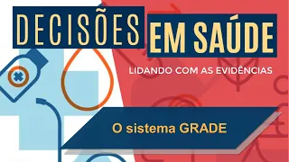 Lidando com as evidências: O uso do sistema GRADE - Parte 01