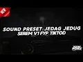 Download Lagu SOUND PRESET JEDAG JEDUG SEREM V1 [DANI REMIX]