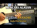Download Lagu MENCARI ALASAN - EXIST Akustik Karaoke ( Nada Pria )