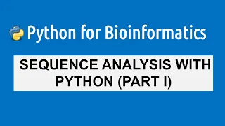 Python for Bioinformatics for Beginners DNA and Protein Sequences Analysis Part 1