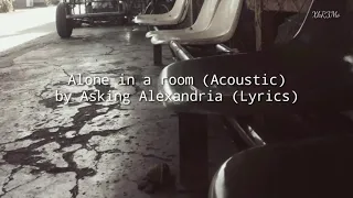 Alone in a room (Acoustic) – Asking Alexandria [Lyrics]