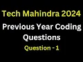 Tech Mahindra 2024 Previous Year Coding Questions Tech Mahindra Recruitment 2024