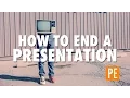 How to End a Presentation