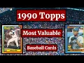 1990 Topps Baseball Cards - 25 Most Valuable Plus Bonus Listings Updated for 2022