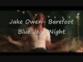 Jake Owen- Barefoot Blue Jean Night