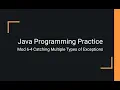 Java Practice Examples - Module 6-4 Catching Multiple Exceptions