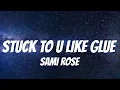 Lagu sami rose - stuck to u like glue (Lyrics)