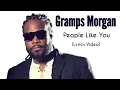 Lagu Gramps Morgan - People Like You | Lyrics Video