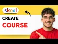 How to Create a Course in Skool Classroom 2026 Full Guide