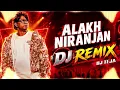 Alakh Niranjan DJ Remix | Citylights | DJ TEJA