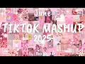 Tiktok Mashup June 💗2025💗 (Not Clean)