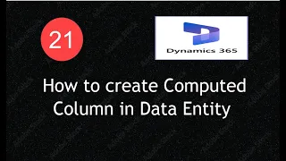 D365 F O How to Create Computed Column in D365 F O Data Entity X Lecture 21