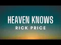 Lagu Rick Price - Heaven Knows (Lyrics) 