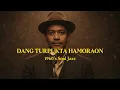 Lagu DesKa - DANG TURPUKTA HAMORAON (1960’s Soul Jazz) Lagu Batak