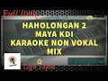 Download Lagu Karaoke lagu Tapsel Haholongan 2 ~ Mix Tapsel || Maya Kdi ||Karaoke Non Vokal || Full lirik