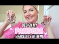 DESIGN MY PANDORA BRACELETS WITH ME PANDORA COLLECTION My Pretty Everything