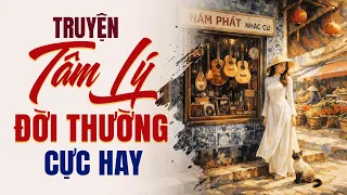 Truyện Tâm Lý Đời Thường Cực Hay - Đọc Truyện Đêm Khuya VOV Càng Nghe Càng Cuốn