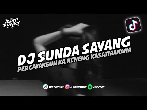 Download MP3 DJ PERCAYAKEUN KA NENENG - DJ SUNDA SAYANG || DJ TIKTOK TERBARU