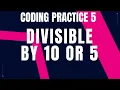 Divisible by 10 or 5 Coding Practice 5 Python coding tips tricks Nxtwave ccbp 4 0 telugu