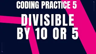 Divisible by 10 or 5 Coding Practice 5 Python coding tips tricks Nxtwave ccbp 4 0 telugu