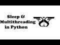 47 Sleep Function and Multithreading in Python with Code Time Module Programming Tutorial