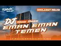 DJ EMAN EMAN TEMEN WONG GANTENG ORA SEMBAHYANG || BASS HOREG COCOK BUAT PATROL || DEMAK SLOW BASS