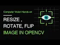 06 Resize Rotate Flip Image in OpenCV OpenCV Tutorial
