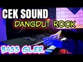 Lagu Cek sound dangdut (Rock) Bass Gler || sound system jadi mewah