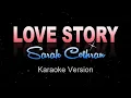 Download Lagu LOVE STORY - Sarah Cothran (Karaoke / Instrumental)