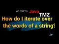 How do I iterate over the words of a string