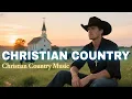 Lagu Worship Country Gospel - Gospel Songs for Relaxation, Uplifting Christian, Cowboy Christian Music