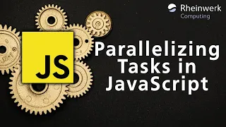 How to Parallelize Tasks in JavaScript Using Web Workers for Multithreading