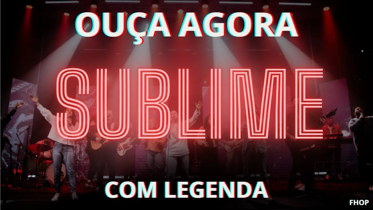 SUBLIME FHOP - (AO VIVO) LETRA - #sublime #maravilhoso #louvor #music #gospel #hinos #desejavel SUBLIME FHOP - (AO VIVO) LETRA - #sublime #maravilhoso #louvor #music #gospel #hinos #desejavel
