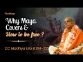 Lagu Why Maya Covers \u0026 How to Be Free? | Srila Prabhupada | CC Madhya Lila 6.154-155