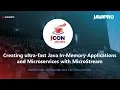 JCON2019 - Creating ultra fast Java In Memory Applications