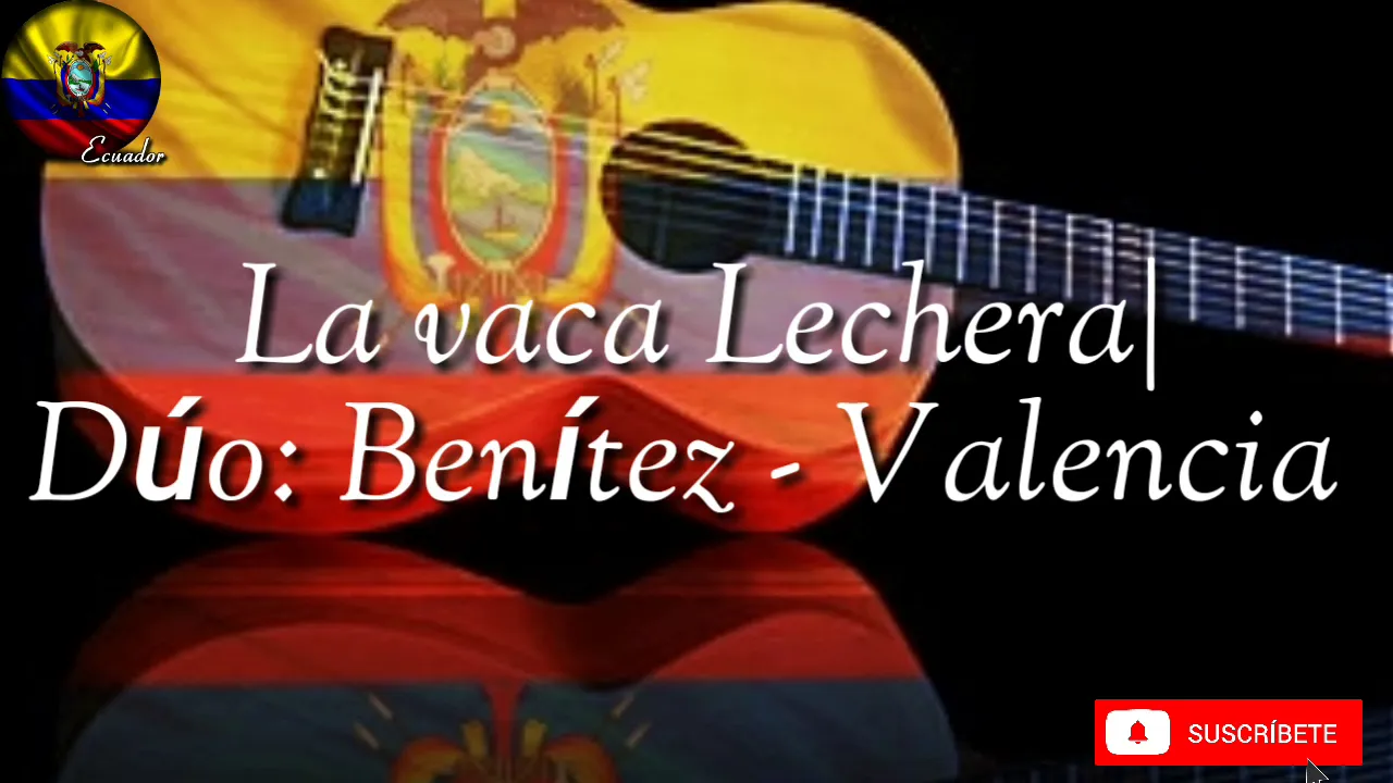 La Vaca Lechera| Dúo Benítez & Valencia.