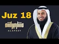 Juz 18 Full || Sheikh Mishary Rashid Al-Afasy With Arabic Text (HD)