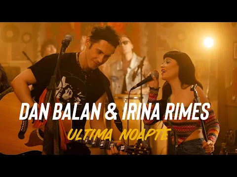 Download MP3 Dan Balan \u0026 Irina Rimes - Ultima Noapte | Official Music Video
