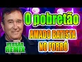 Download Lagu AMADO BATISTA NO FORRÓ VERSÃO REMIX  - O POBRETÃO / WA PLAY PRODUÇOES