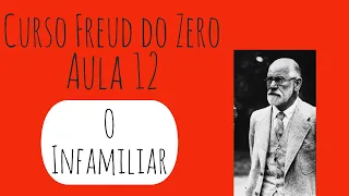 O infamiliar, entre a realidade e a fantasia - Curso Freud do Zero: Aula 12