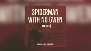 sherpaa roy spider man with no gwen trap lofi 