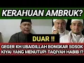 Download Lagu TERBONGKAR ! KIYAI YANG MENUTUPI TAQIYAH HABIB BAALAWI KH UBAIDILLAH BUKA SUARA.!?