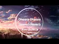 Lagu Dheera Dheera Slowed+Reverb | KGF chapter1,Rocking star Yash,Srinidhi Shetty | Ravi Basrur