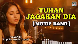 tuhan jagakan dia motif band cover ai cewe lirik populer musik chanel